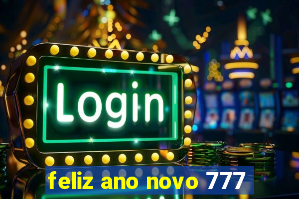 feliz ano novo 777